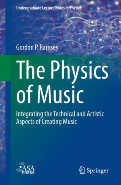 The Physics of Music - Integrating the Technical and Artistic Aspects of Creating Music