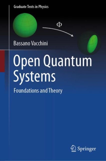 Open Quantum Systems - Foundations and Theory