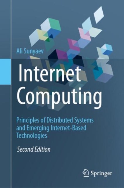 Internet Computing - Principles of Distributed Systems and Emerging Internet-Based Technologies