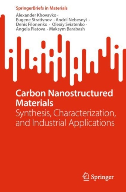 Carbon Nanostructured Materials - Synthesis, Characterization, and Industrial Applications