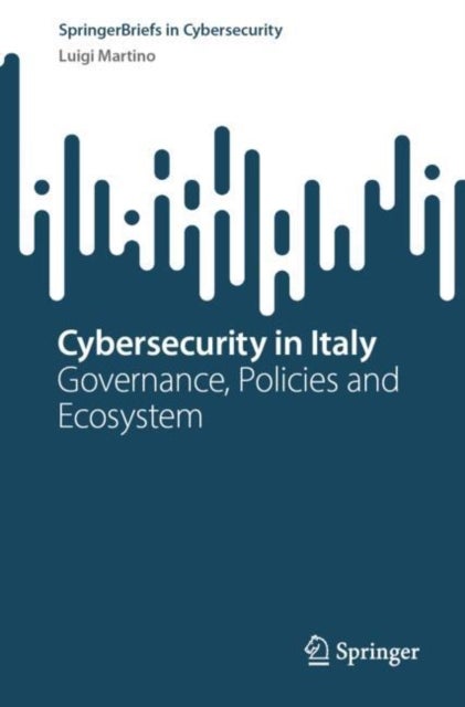 Cybersecurity in Italy - Governance, Policies and Ecosystem