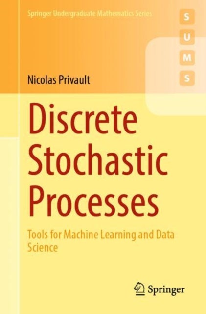 Discrete Stochastic Processes - Tools for Machine Learning and Data Science