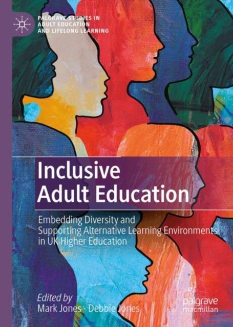 Inclusive Adult Education - Embedding Diversity and Supporting Alternative Learning Environments in UK Higher Education