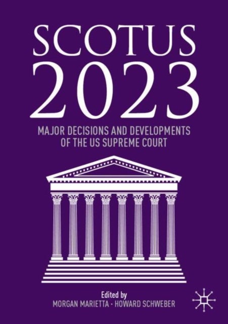 SCOTUS 2023 - Major Decisions and Developments of the US Supreme Court