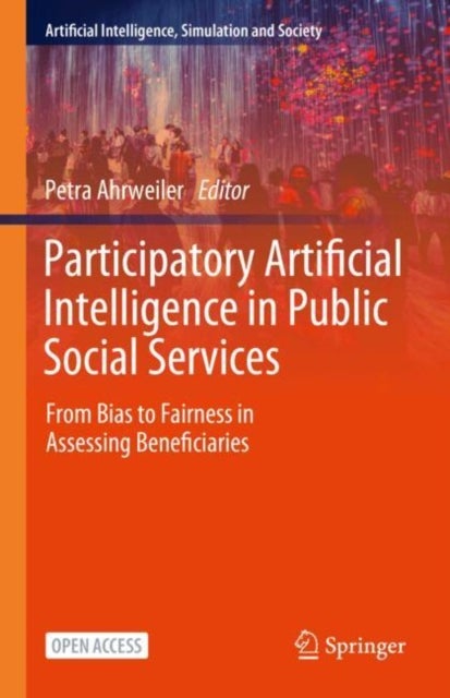 Participatory Artificial Intelligence in Public Social Services - From Bias to Fairness in Assessing Beneficiaries
