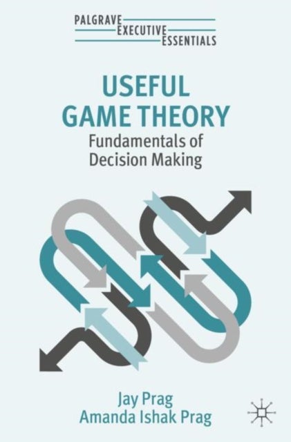 Useful Game Theory - Fundamentals of Decision Making