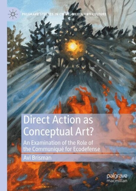 Direct Action as Conceptual Art? - An Examination of the Role of the Communique for Ecodefense