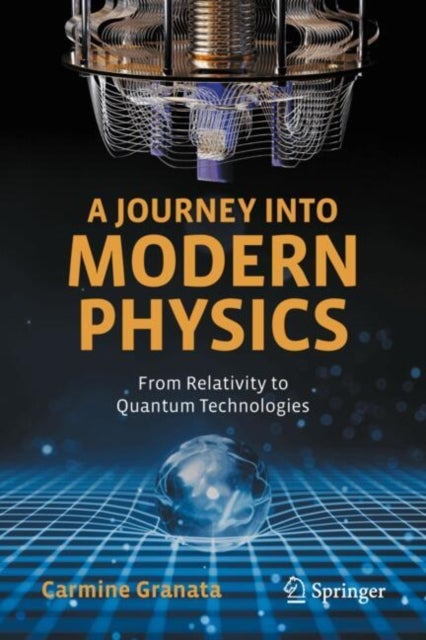 A Journey into Modern Physics - From Relativity to Quantum Technologies