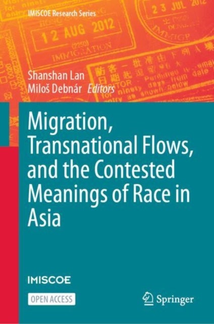 Migration, Transnational Flows, and the Contested Meanings of Race in Asia