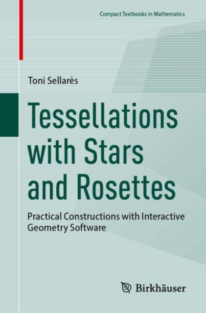 Tessellations with Stars and Rosettes - Practical Constructions with Interactive Geometry Software