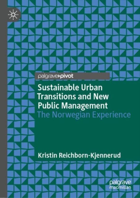 Sustainable Urban Transitions and New Public Management - The Norwegian Experience