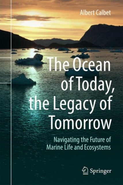 The Ocean of Today, the Legacy of Tomorrow - Navigating the Future of Marine Life and Ecosystems