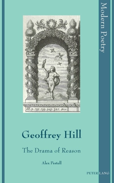Geoffrey Hill - The Drama of Reason