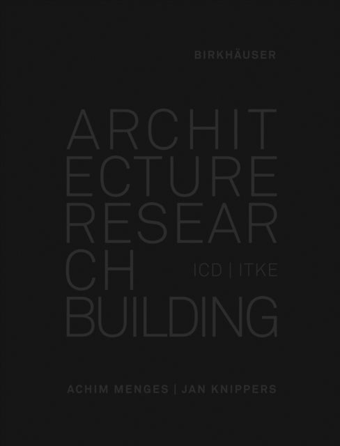 Architecture Research Building - ICD/ITKE 2010-2020