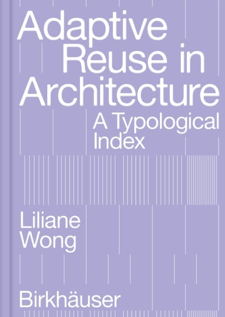 Adaptive Reuse in Architecture - A Typological Index