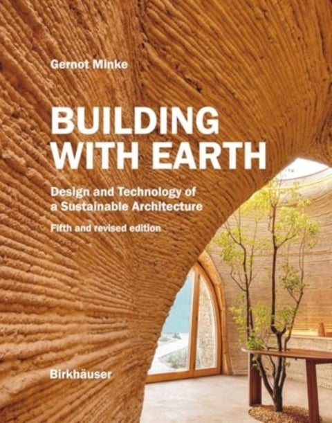 Building with Earth - Design and Technology of a Sustainable Architecture Fifth and revised edition
