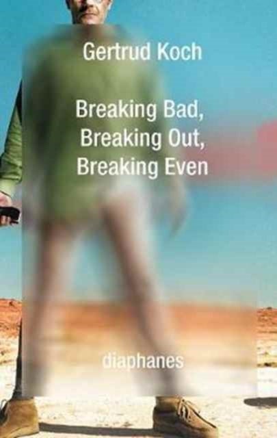 Bilde av Breaking Bad, Breaking Out, Breaking Even Av Gertrud Koch