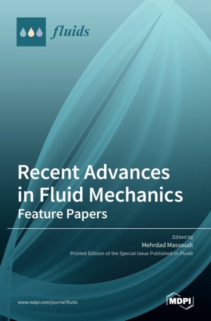 Recent Advances in Fluid Mechanics - Feature Papers