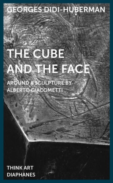The Cube and the Face - Around a Sculpture by Albe