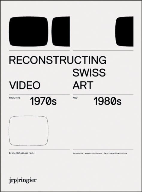 Reconstructing Swiss Video Art from the 1970s & 1980s