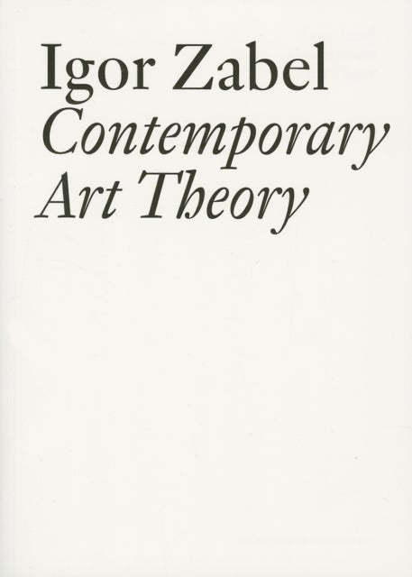 Igor Zabel - Contemporary Art Theory