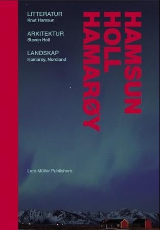 Hamsun - Holl - Hamarøy - literature, architecture, landscape