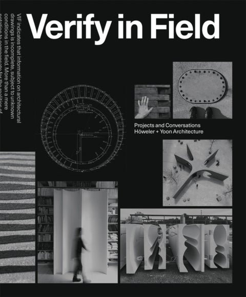 Verify in Field - Projects and Coversations Hoeweler + Yoon Architecture