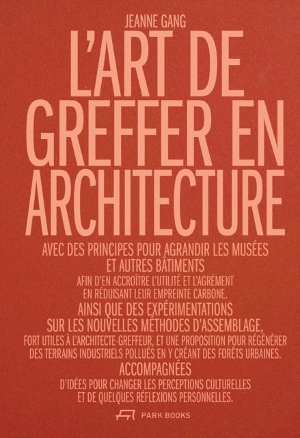L'Art de greffer en architecture - Utilite et desir a l'ere de la sobriete