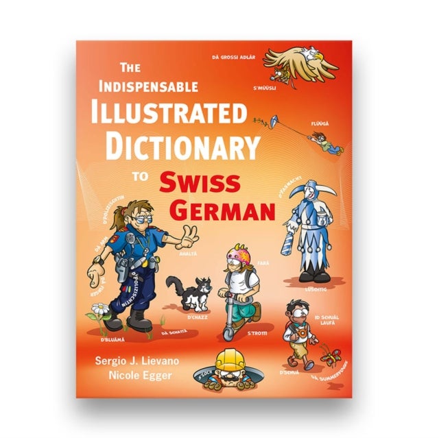 Bilde av The Indispensable Illustrated Dictionary To Swiss German Av Sergio J. Lievano, Nicole Egger