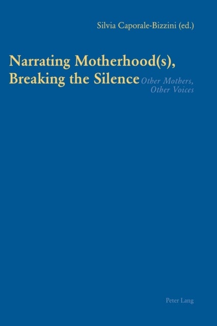 Bilde av Narrating Motherhood(s), Breaking The Silence