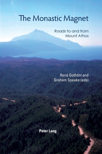 The Monastic Magnet - Roads to and from Mount Athos