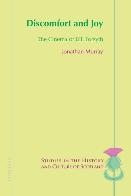 Discomfort and Joy - The Cinema of Bill Forsyth