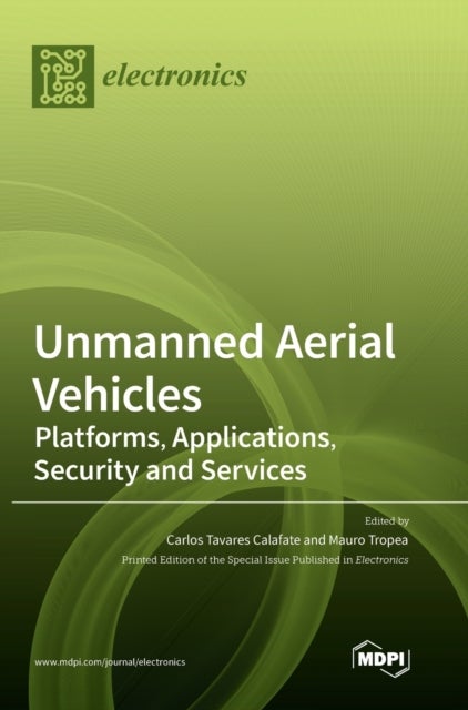 Unmanned Aerial Vehicles - Platforms, Applications, Security and Services