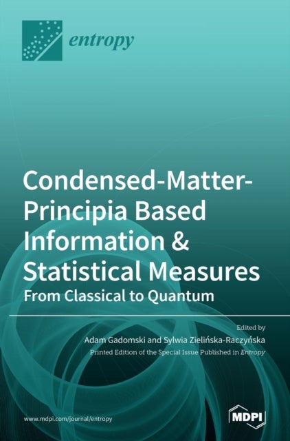 Condensed-Matter-Principia Based Information & Statistical Measures - From Classical to Quantum