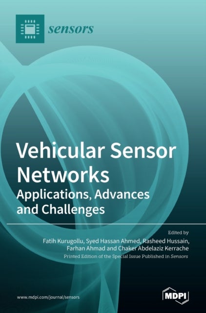 Vehicular Sensor Networks - Applications, Advances and Challenges
