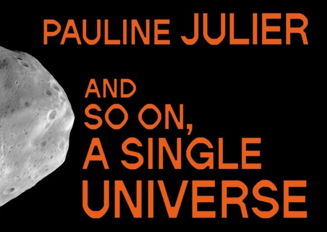 Pauline Julier - and so on, a single universe