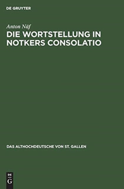 Die Wortstellung in Notkers Consolatio - Untersuchungen Zur Syntax Und UEbersetzungstechnik
