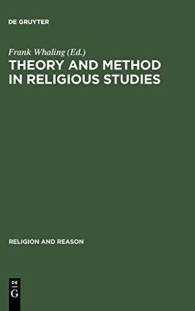 Theory and Method in Religious Studies - Contemporary Approaches to the Study of Religion