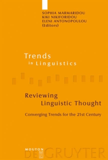 Reviewing Linguistic Thought - Converging Trends for the 21st Century