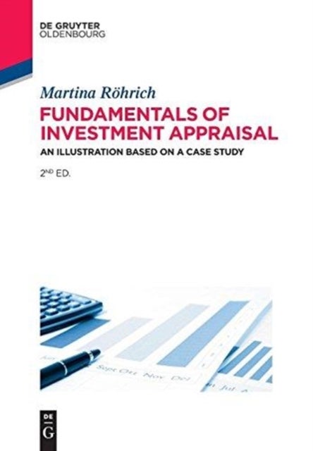 Fundamentals of Investment Appraisal - An Illustration based on a Case Study