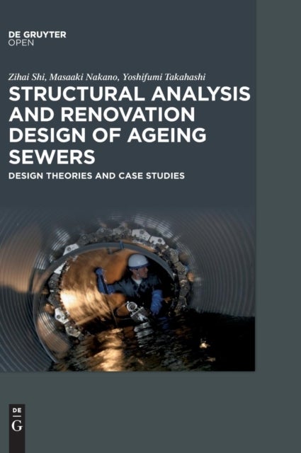 Structural Analysis and Renovation Design of Ageing Sewers - Design Theories and Case Studies
