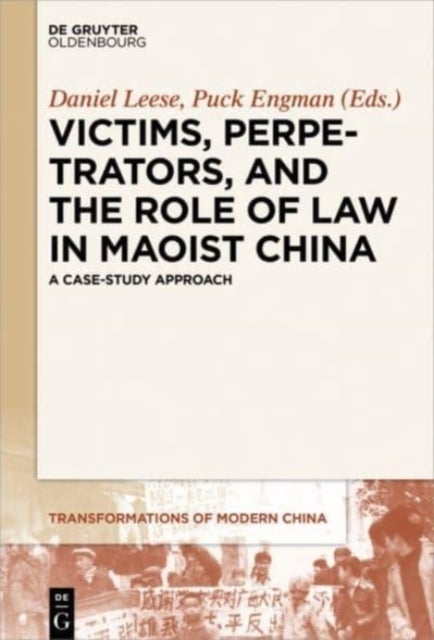 Victims, Perpetrators, and the Role of Law in Maoist China - A Case-Study Approach
