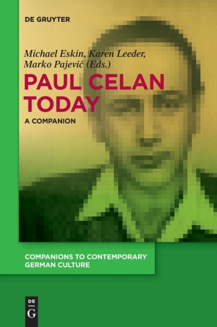 Paul Celan Today - A Companion