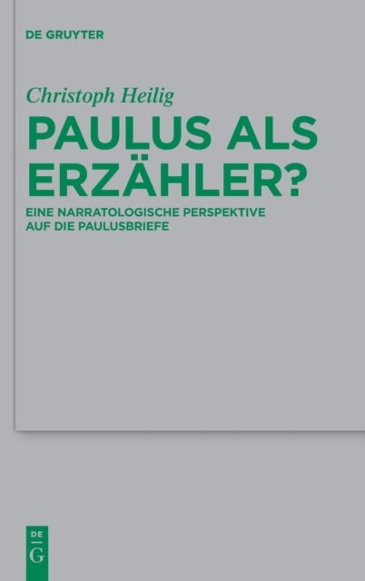 Paulus als Erzahler? - Eine narratologische Perspektive auf die Paulusbriefe