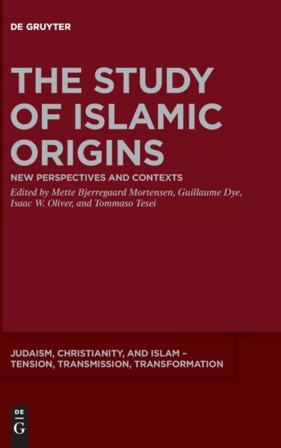 The Study of Islamic Origins - New Perspectives and Contexts