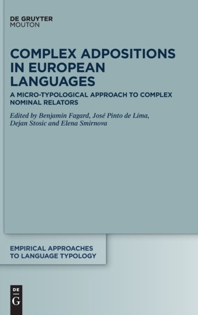 Complex Adpositions in European Languages - A Micro-Typological Approach to Complex Nominal Relators