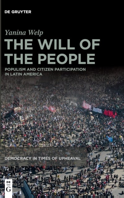 The Will of the People - Populism and Citizen Participation in Latin America
