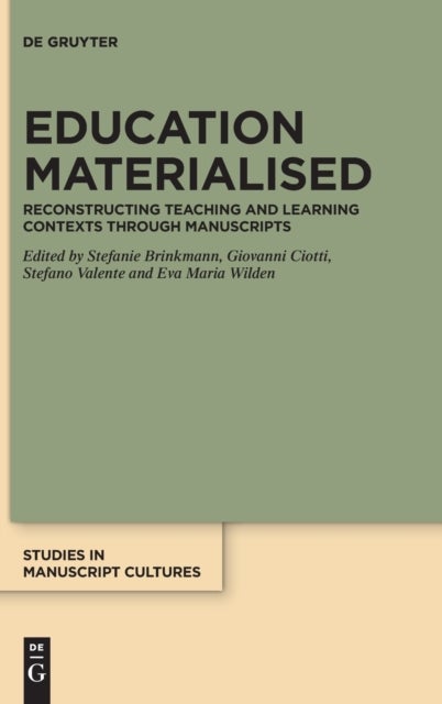 Education Materialised - Reconstructing Teaching and Learning Contexts through Manuscripts