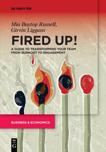 Fired Up! - A guide to transforming your team from burnout to engagement