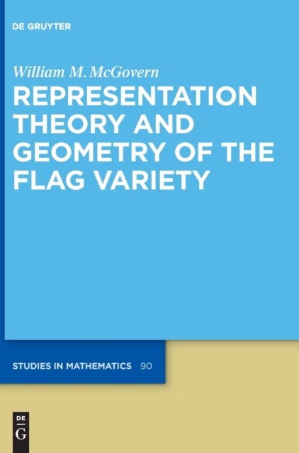 Bilde av Representation Theory And Geometry Of The Flag Variety Av William M. Mcgovern